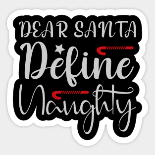 Dear Santa Define Naughty Funny Ugly Xmas Ugly Christmas Sticker